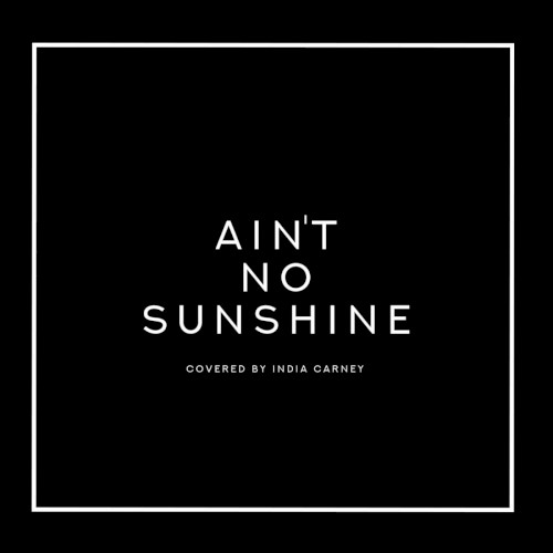 Ain’t No Sunshine (studio session)