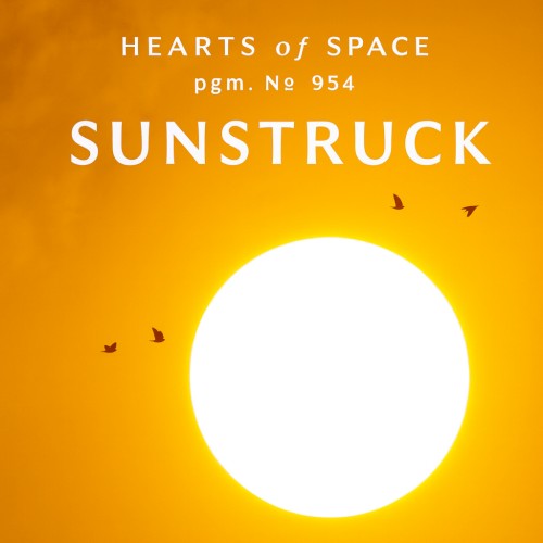 Hearts of Space, pgm. Nº 954: Sunstruck
