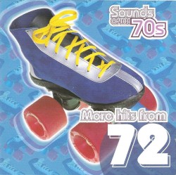 Sounds of the 70s: More Hits From 72
