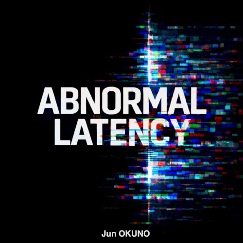 ABNORMAL LATENCY