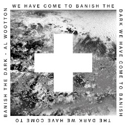 We Have Come to Banish the Dark