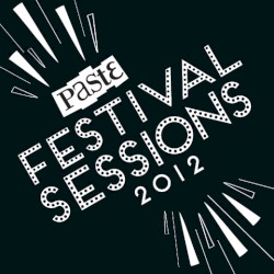 Paste Festival Sessions 2012