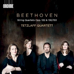 String Quartets, opp. 132 & 130/133