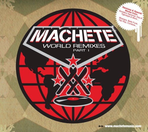 Machete World Remixes, Part I