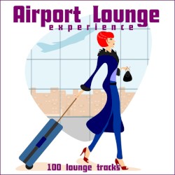 Airport Lounge Experience (100 Lounge Tracks)