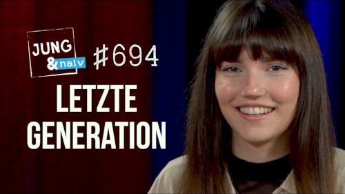Jung & Naiv #694, „Carla Hinrichs, Sprecherin der "Letzten Generation"“