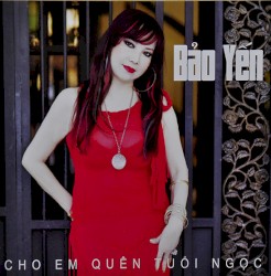 Cho em quên tuổi ngọc