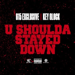 U Shoulda Stayed Down