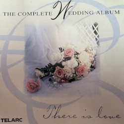 There Is Love: The Complete Wedding Album