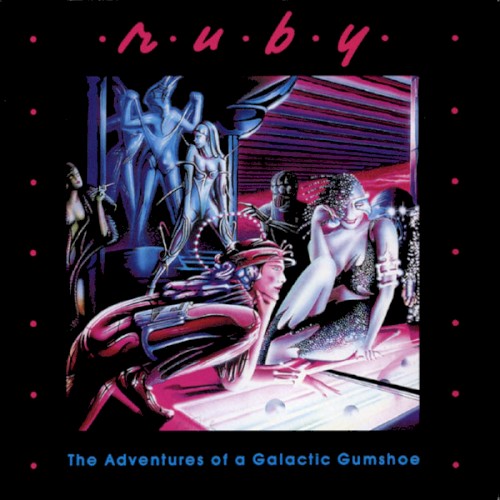 Ruby: The Adventures of a Galactic Gumshoe