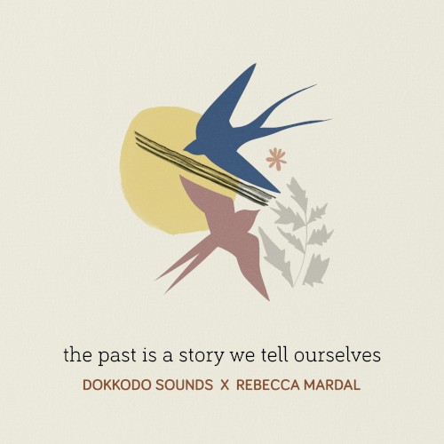 The Past Is a Story We Tell Ourselves