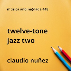 Twelve-Tone Jazz Two