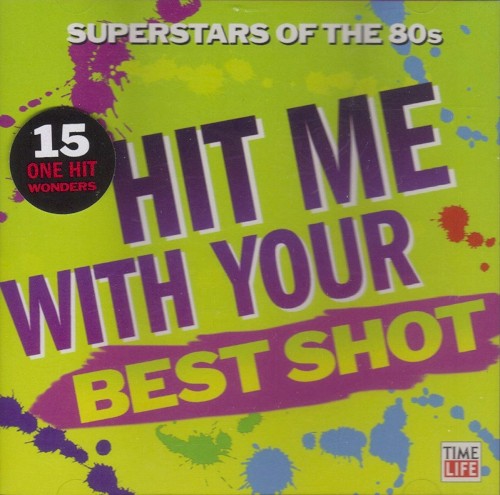 Superstars of the 80s: Hit Me With Your Best Shot - 15 One-Hit Wonders