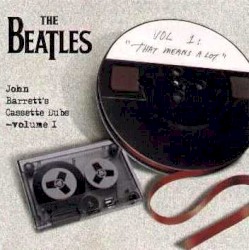 John Barrett's Cassette Dubs, Volume 1: "That Means a Lot"