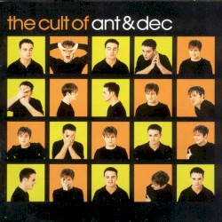 The Cult of Ant & Dec