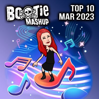 Bootie Mashup Top 10 – March 2023