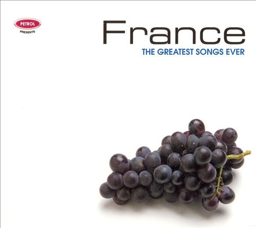France: The Greatest Songs Ever