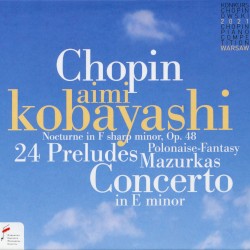 Concerto in E minor / 24 Preludes / Mazurkas / Polonaise-Fantasy