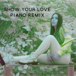 Show Your Love (Piano Remix)
