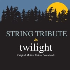 String Tribute to Twilight: Original Motion Picture Soundtrack