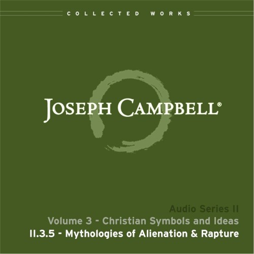 Christian Symbols and Ideas, Lecture 5: Mythologies of Alienation and Rapture