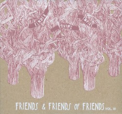 Friends and Friends of Friends, Volume 3