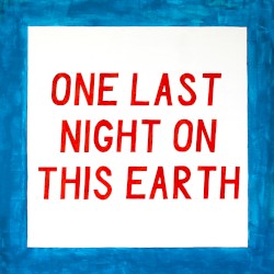 One Last Night on This Earth
