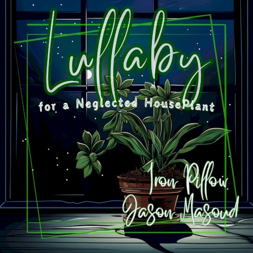 Lullaby for a Neglected Houseplant