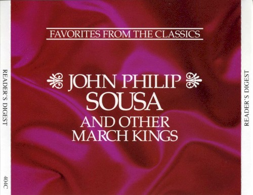 John Philip Sousa and Other March Kings: Favorites From the Classics