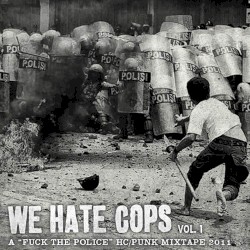 We Hate Cops: A Mixtape, Vol. 1