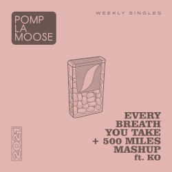 Every Breath You Take + 500 Miles Mashup