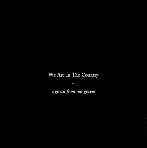 A Groan From Our Graves