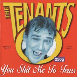 You Shit Me to Tears
