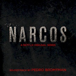 Narcos (A Netflix Original Series Soundtrack)