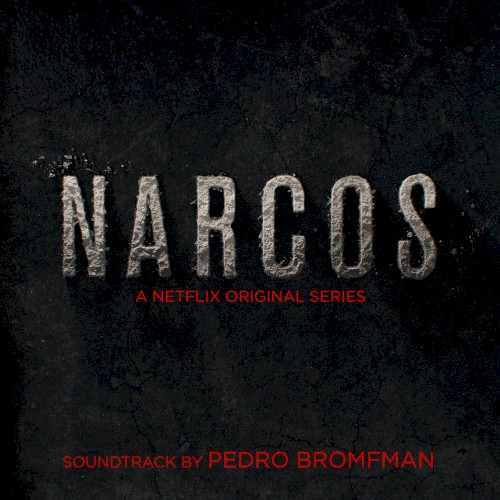 Narcos (A Netflix Original Series Soundtrack)