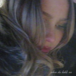 When She Holds Me