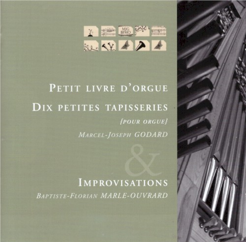 Petit Livre d'Orgue - Dix petites tapisseries - Improvisations