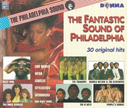 The Fantastic Sound of Philadelphia