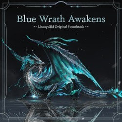 Blue Wrath Awakens (Lineage2M Original Soundtrack)