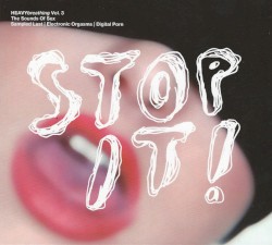 HEAVYbreathing, Volume 3: Stop It!