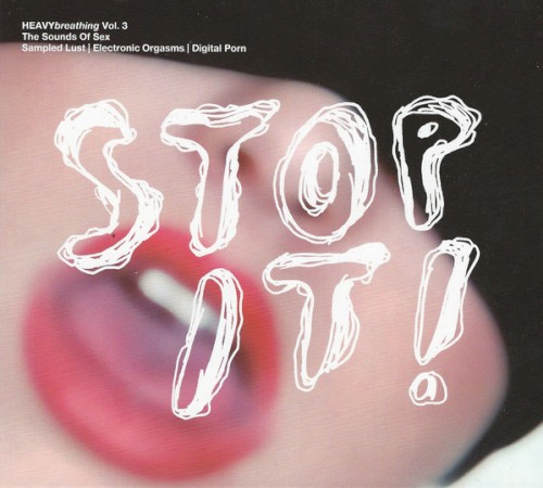 HEAVYbreathing, Volume 3: Stop It!