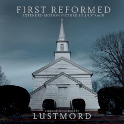 First Reformed: Extended Motion Picture Soundtrack