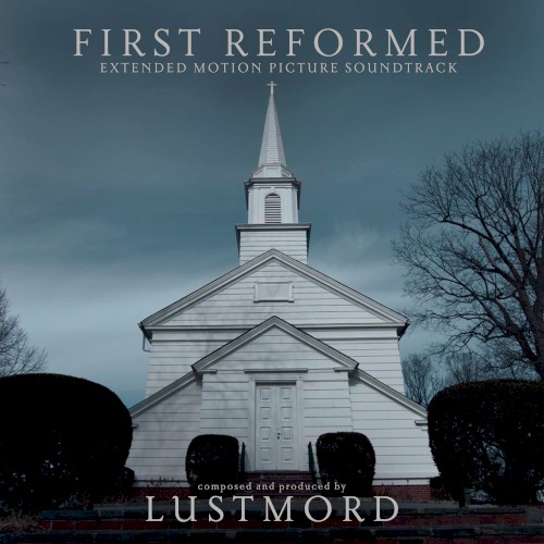First Reformed: Extended Motion Picture Soundtrack