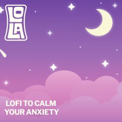 lofi to calm your anxiety