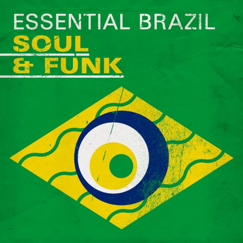 Essential Brazil: Soul & Funk