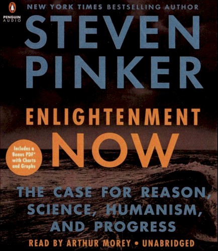 Enlightenment Now: The Case for Reason, Science, Humanism, and Progress