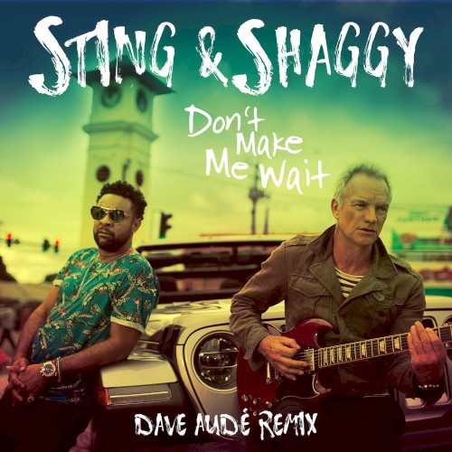 Don't Make Me Wait (Dave Audé remix)