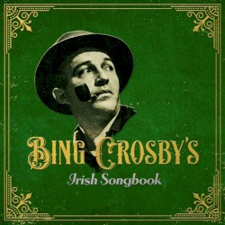 Bing Crosby’s Irish Songbook
