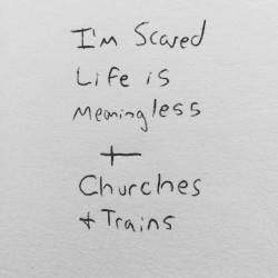 I'm Scared Life Is Meaningless