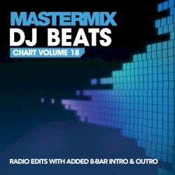 Mastermix: DJ Beats Chart, Volume 18